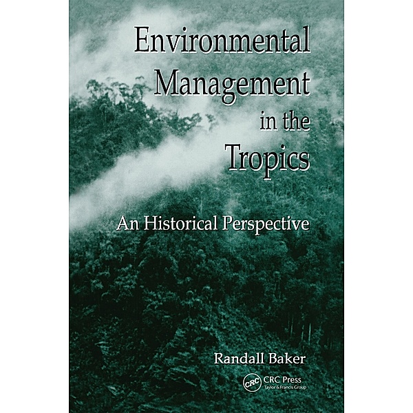 Environmental Management in the Tropics, Randall Baker