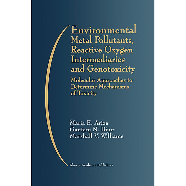 Environmental Metal Pollutants, Reactive Oxygen Intermediaries and Genotoxicity, Maria E. Ariza, Gautam N. Bijur, Marshall V. Williams