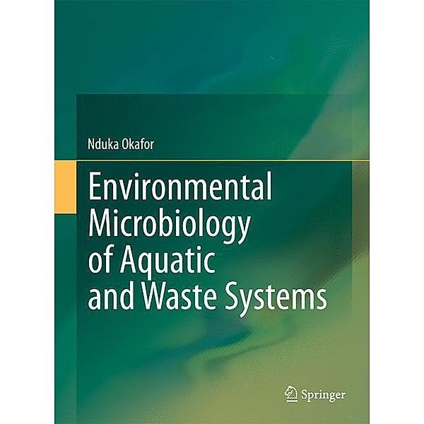 Environmental Microbiology of Aquatic and Waste Systems, Nduka Okafor