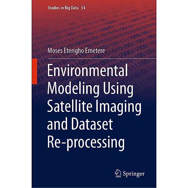 Environmental Modeling Using Satellite Imaging and Dataset Re-processing, Moses Eterigho Emetere