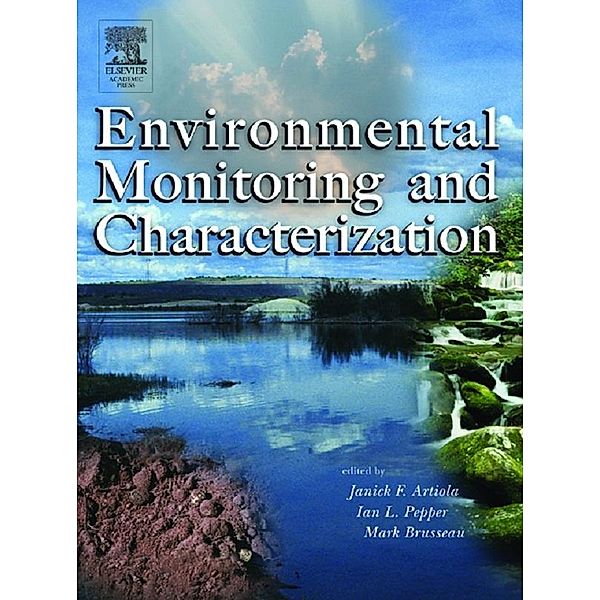 Environmental Monitoring and Characterization, Janick Artiola, Ian L. Pepper, Mark L. Brusseau