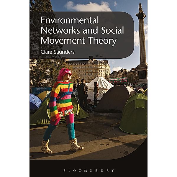 Environmental Networks and Social Movement Theory, Clare Saunders