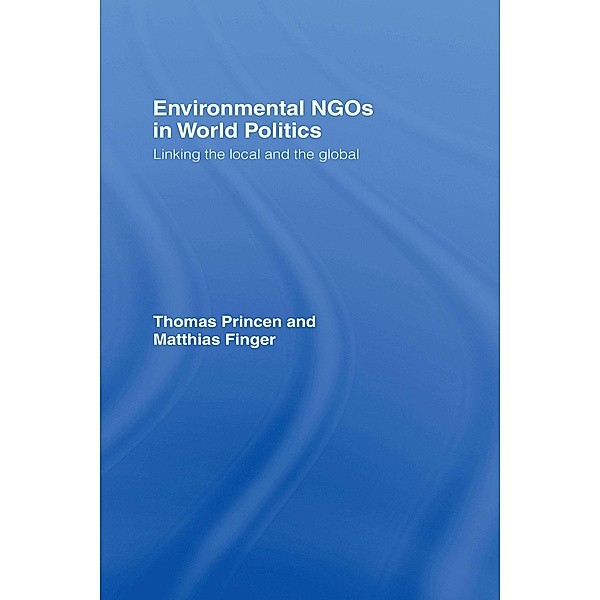 Environmental NGOs in World Politics, Matthias Finger, Thomas Princen