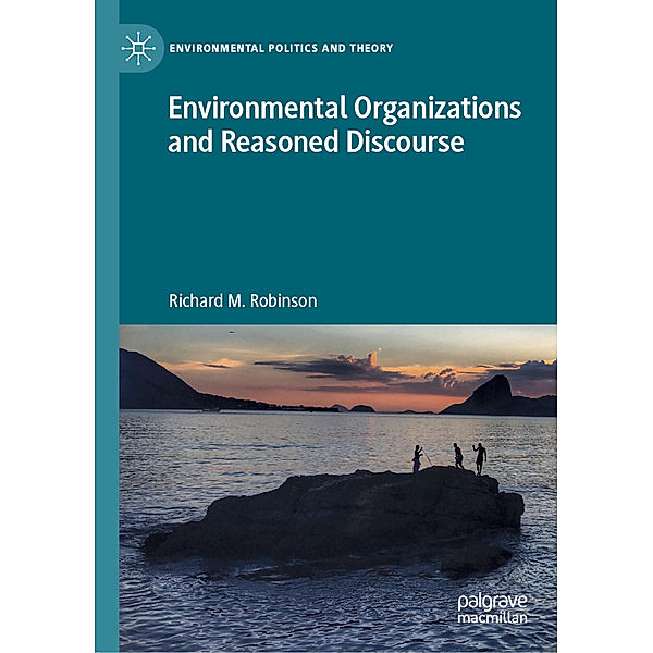 Environmental Organizations and Reasoned Discourse, Richard M. Robinson