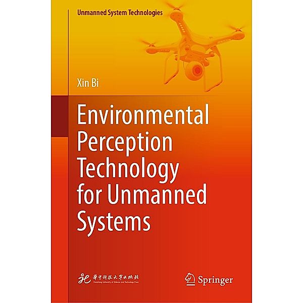 Environmental Perception Technology for Unmanned Systems / Unmanned System Technologies, Xin Bi