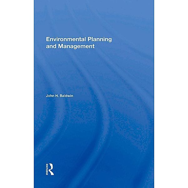 Environmental Planning And Management, John H Baldwin