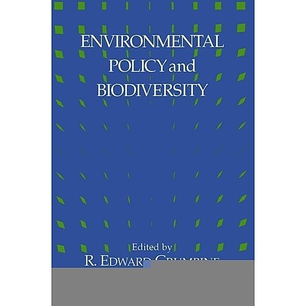Environmental Policy and Biodiversity, R. Edward Grumbine