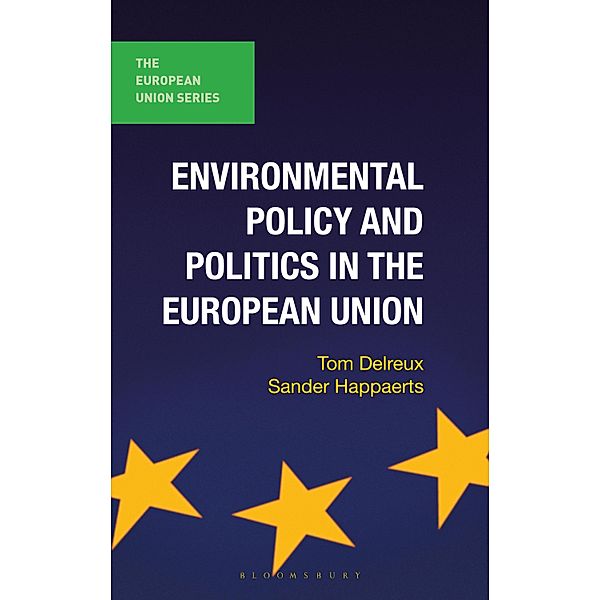 Environmental Policy and Politics in the European Union / The European Union Series, Tom Delreux, Sander Happaerts