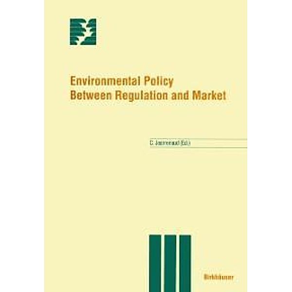 Environmental Policy Between Regulation and Market / Themenhefte Schwerpunktprogramm Umwelt
