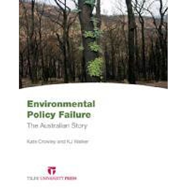 Environmental Policy Failure: The Australian Story, Kate Crowley, K. J. Walker