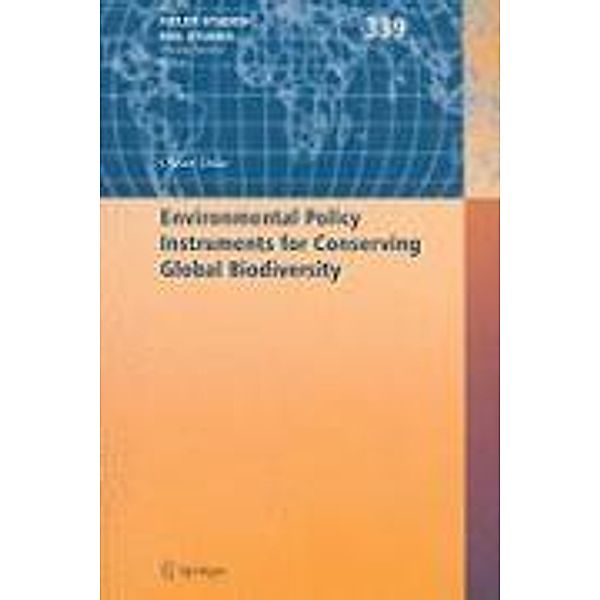 Environmental Policy Instruments for Conserving Global Biodiversity / Kieler Studien - Kiel Studies Bd.339, Oliver Deke