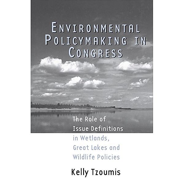 Environmental Policymaking in Congress, Kelly Tzoumis