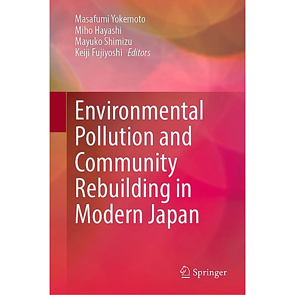 Environmental Pollution and Community Rebuilding in Modern Japan