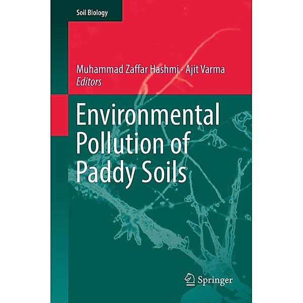 Environmental Pollution of Paddy Soils / Soil Biology Bd.53