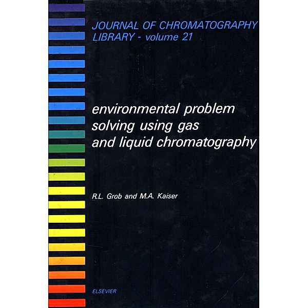 Environmental Problem Solving Using Gas and Liquid Chromatography, R. L. Grob, M. A. Kaiser