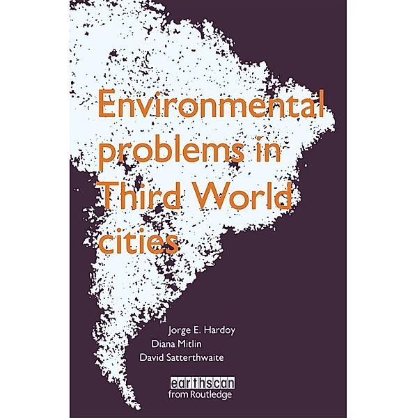 Environmental Problems in Third World Cities, Jorge E. Hardoy, Diana Mitlin, David Satterthwaite