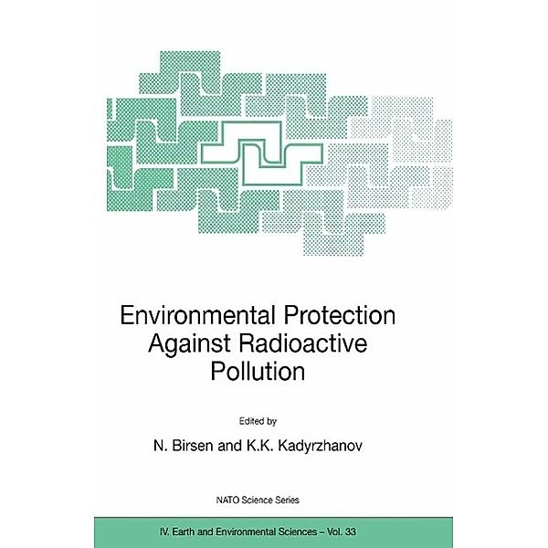 Environmental Protection Against Radioactive Pollution / NATO Science Series: IV: Bd.33