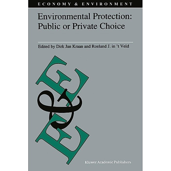 Environmental Protection: Public or Private Choice / Economy & Environment Bd.4