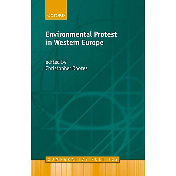 Environmental Protest in Western Europe / Comparative Politics, Christopher Rootes