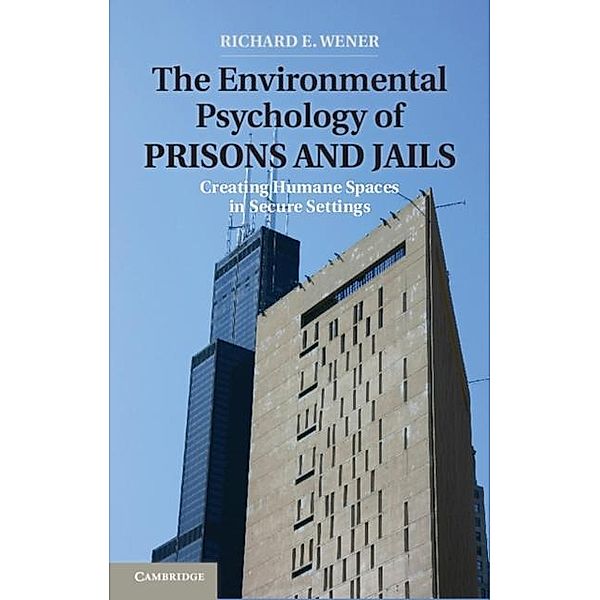 Environmental Psychology of Prisons and Jails, Richard E. Wener