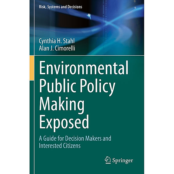 Environmental Public Policy Making Exposed, Cynthia H. Stahl, Alan J. Cimorelli