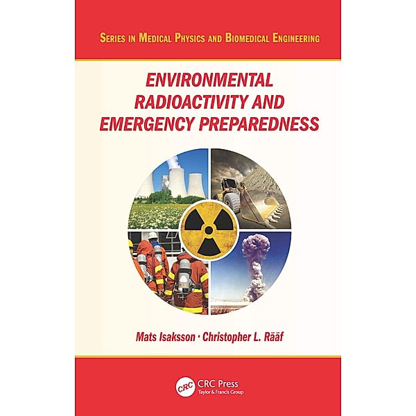Environmental Radioactivity and Emergency Preparedness, Mats Isaksson, Christopher L. Raaf