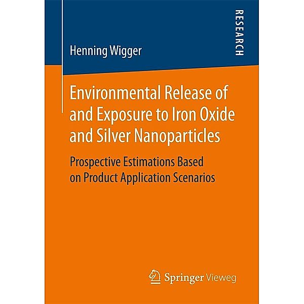 Environmental Release of and Exposure to Iron Oxide and Silver Nanoparticles, Henning Wigger