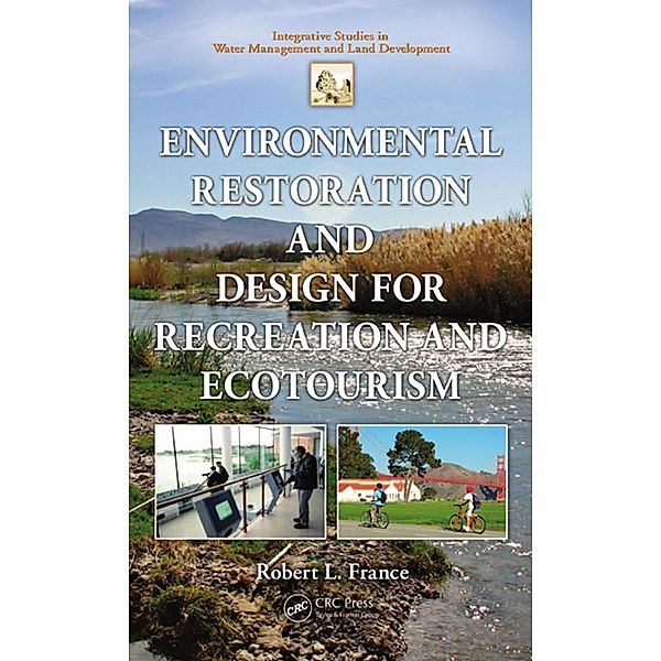 Environmental Restoration and Design for Recreation and Ecotourism, Robert L. France