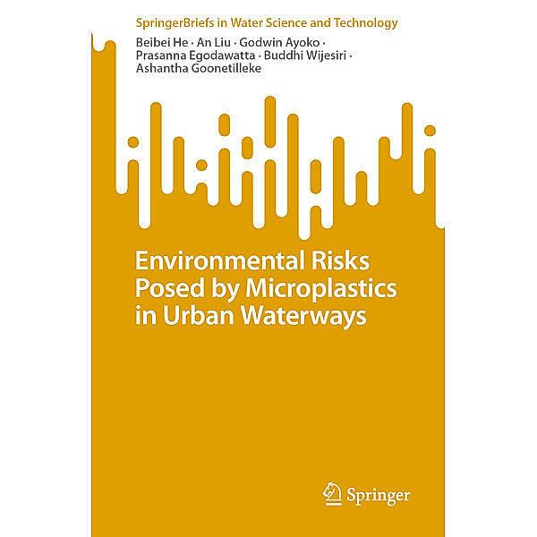 Environmental Risks Posed by Microplastics in Urban Waterways, Beibei He, An Liu, Godwin Ayoko, Prasanna Egodawatta, Buddhi Wijesiri, Ashantha Goonetilleke