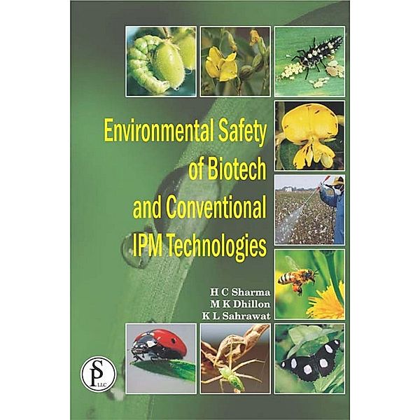 Environmental Safety Of Biotech And Conventional IPM Technologies, H. C. Sharma, M. K. Dhillon