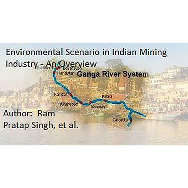 Environmental Scenario in Indian Mining Industry - an Overview, Ram Pratap Singh