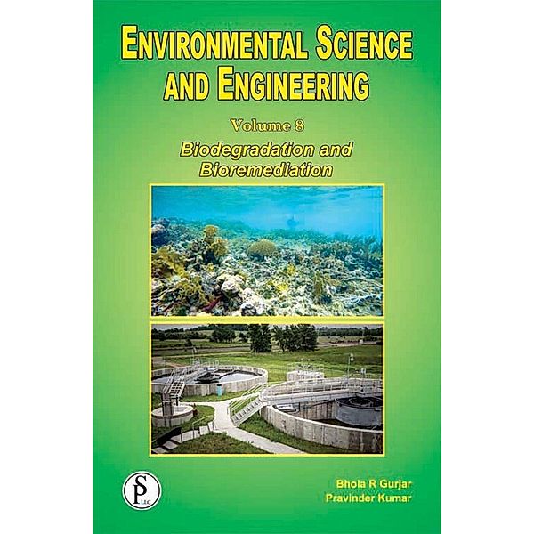 Environmental Science And Engineering (Biodegradation And Bioremediation), Pravinder Kumar, Bhola R. Gurjar