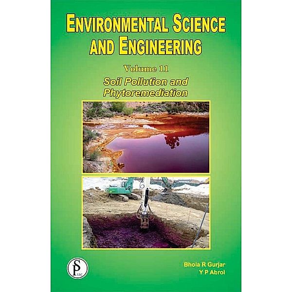 Environmental Science And Engineering (Soil Pollution And Phytoremediation), Y P Abrol, Bhola R. Gurjar