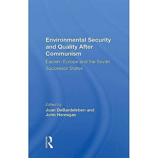 Environmental Security And Quality After Communism, David W Schodt