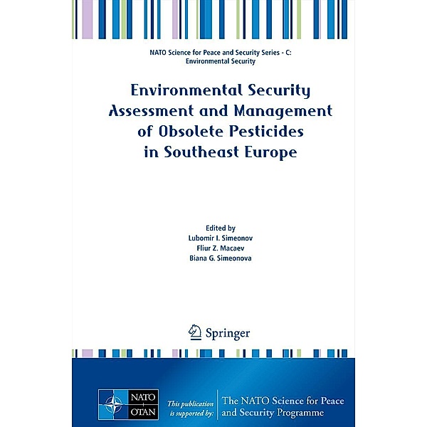 Environmental Security Assessment and Management of Obsolete Pesticides in Southeast Europe / NATO Science for Peace and Security Series C: Environmental Security