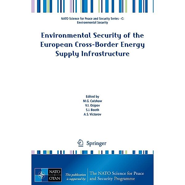 Environmental Security of the European Cross-Border Energy Supply Infrastructure / NATO Science for Peace and Security Series C: Environmental Security