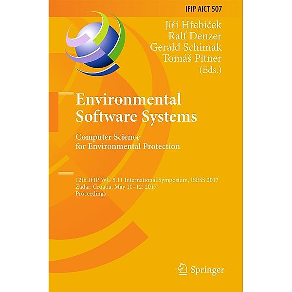 Environmental Software Systems. Computer Science for Environmental Protection / IFIP Advances in Information and Communication Technology Bd.507