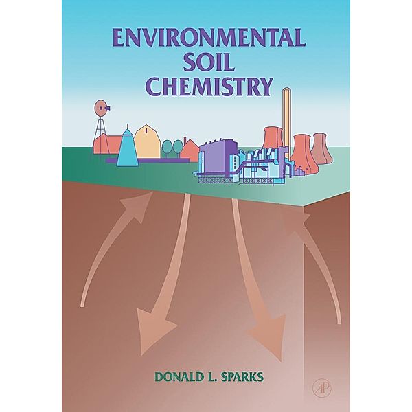 Environmental Soil Chemistry, Donald L. Sparks