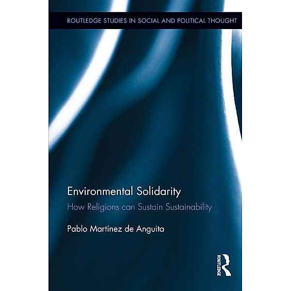 Environmental Solidarity / Routledge Studies in Social and Political Thought, Pablo Martínez de Anguita