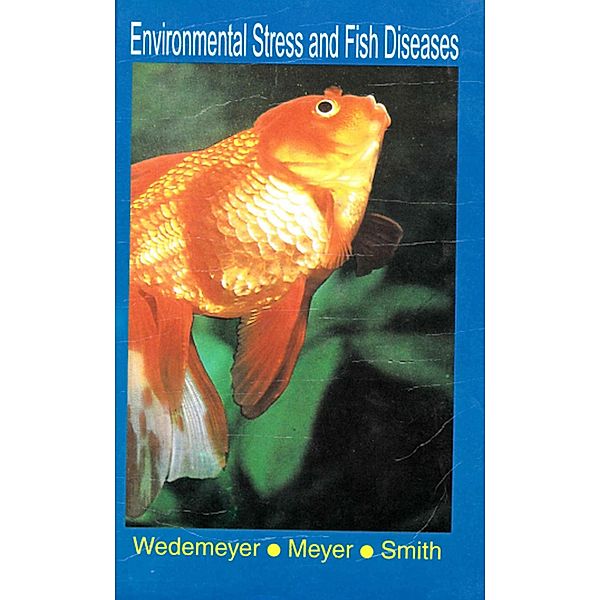 Environmental Stress And Fish Diseases, Gary A. Wedemeyer, Fred P. Meyer