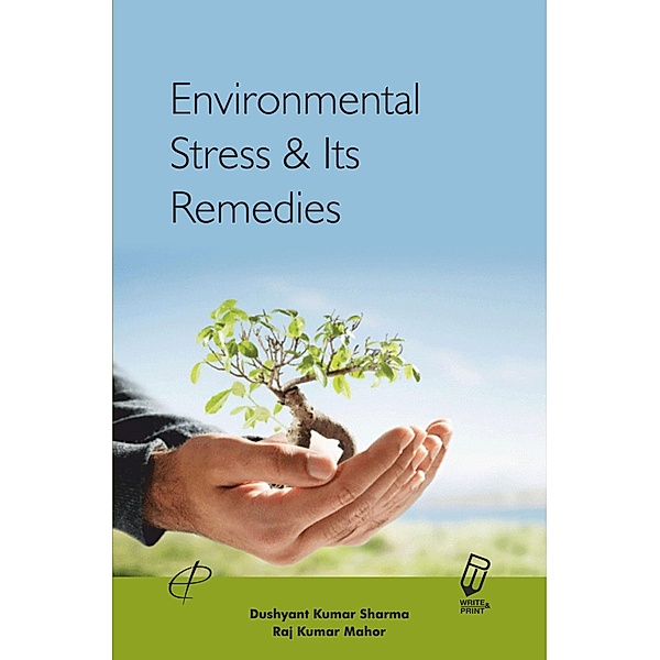 Environmental Stress and Its Remedies, Dushyant Kumar Sharma, Raj Kumar Mahor