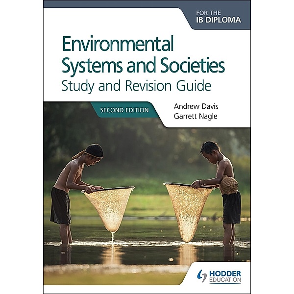Environmental Systems and Societies for the IB Diploma Study and Revision Guide / Prepare for Success, Andrew Davis, Garrett Nagle