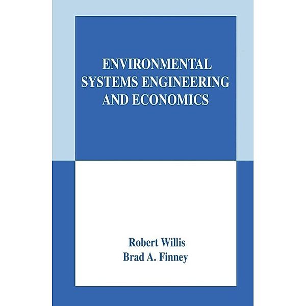 Environmental Systems Engineering and Economics, Robert Willis, Brad A. Finney