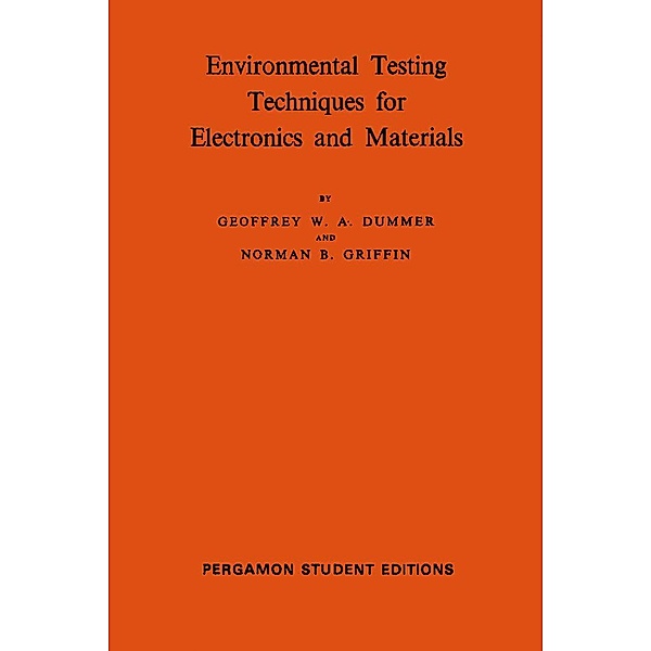 Environmental Testing Techniques for Electronics and Materials, Geoffrey W. A. Dummer, Norman B. Griffin