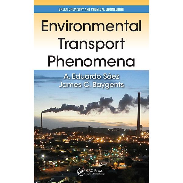 Environmental Transport Phenomena, A. Eduardo Saez, James C. Baygents
