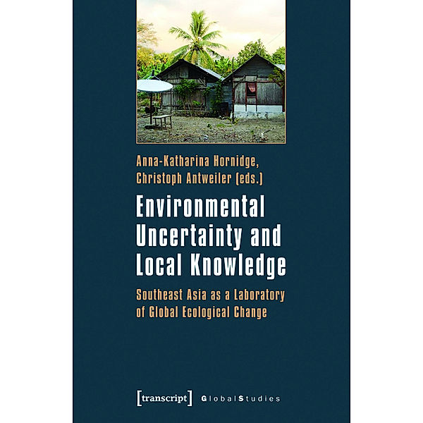 Environmental Uncertainty and Local Knowledge / Global Studies