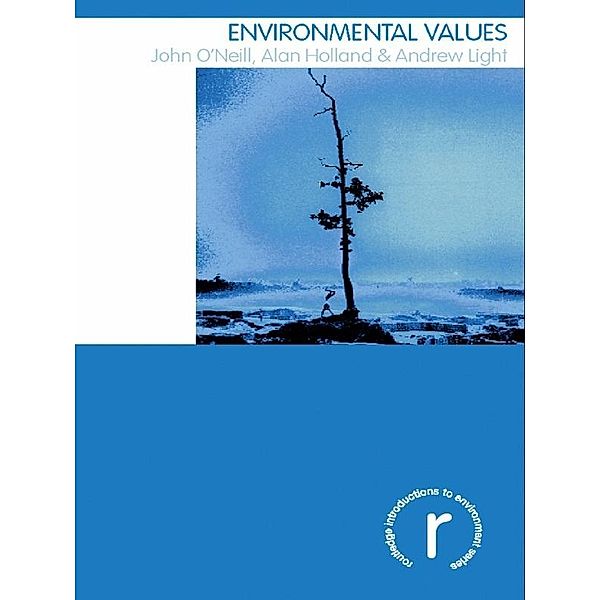 Environmental Values, John O'neill, Alan Holland, Andrew Light