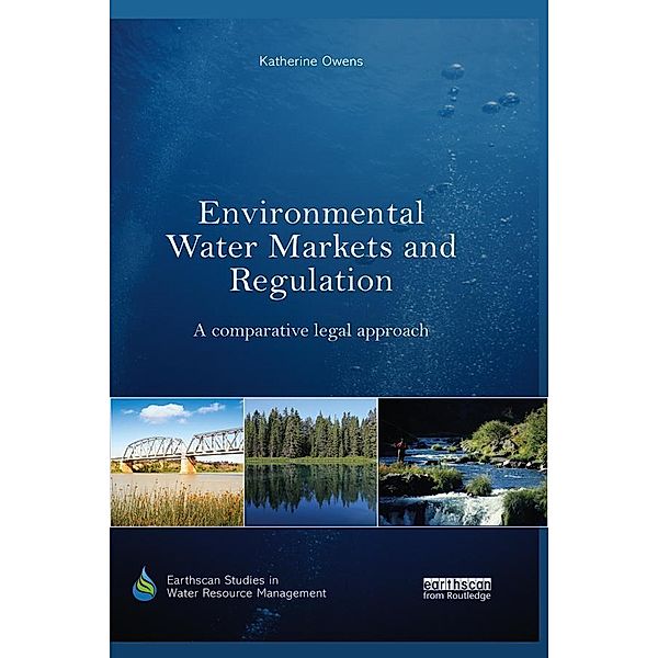 Environmental Water Markets and Regulation / Earthscan Studies in Water Resource Management, Katherine Owens