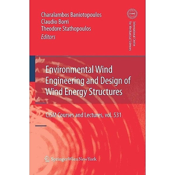 Environmental Wind Engineering and Design of Wind Energy Structures / CISM International Centre for Mechanical Sciences Bd.531
