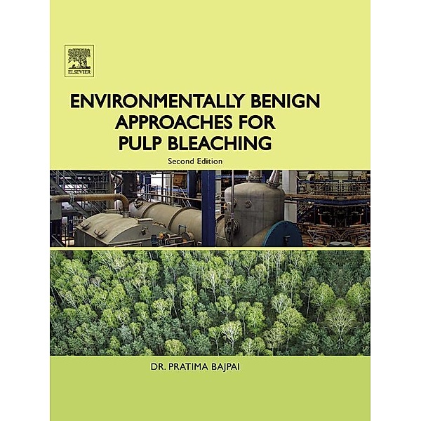 Environmentally Benign Approaches for Pulp Bleaching, Pratima Bajpai